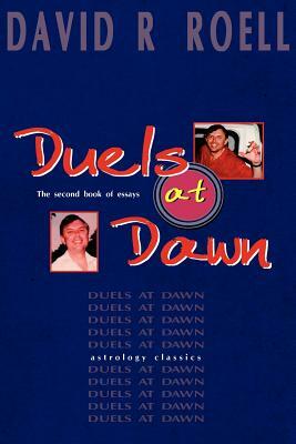 Duels at Dawn: The Second Book of Essays by David R. Roell