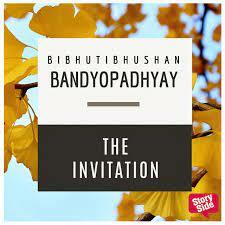 The Invitation by Bibhutibhushan Bandyopadhyay