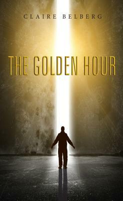 The Golden Hour by Claire Belberg