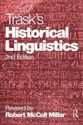 Trask's Historical Linguistics by Robert McColl Millar