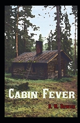 Cabin Fever Illustrated by B. M. Bower