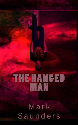 The Hanged Man by Mark Saunders
