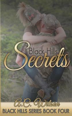 Black Hills Secrets by A.C. Wilson