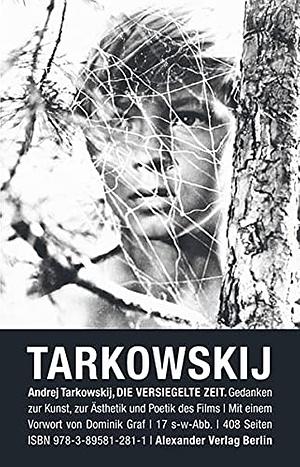 Die Versiegelte Zeit by Andrei Tarkovsky, Hans-Joachim Schlegel