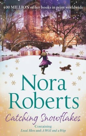 Catching Snowflakes: Local Hero / A Will and a Way by Nora Roberts