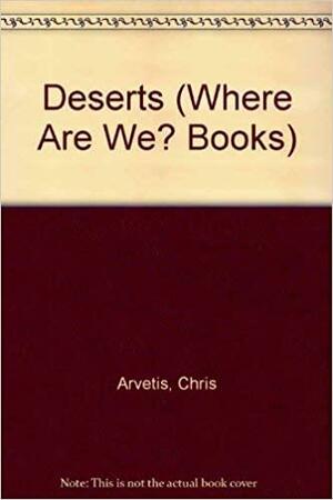 Deserts by Chris Arvetis, Carole Palmer