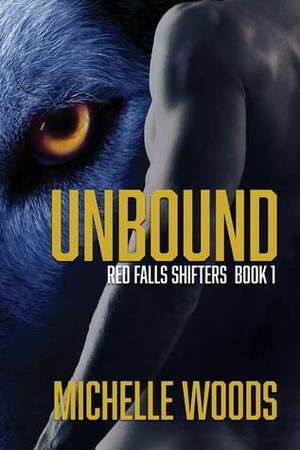 Unbound (Red Falls Shifters, #1) by Michelle Woods