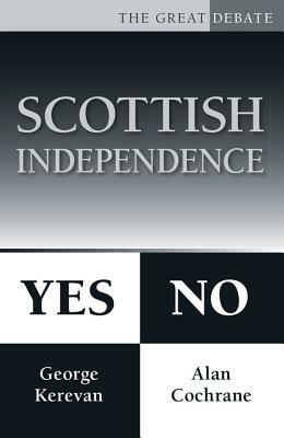 Scottish Independence: Yes or No by George Kerevan, Alan Cochrane