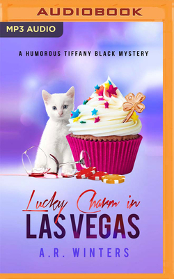 Lucky Charm in Las Vegas: A Humorous Tiffany Black Mystery by A.R. Winters