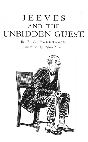 Jeeves and the Unbidden Guest by P.G. Wodehouse