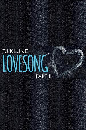Lovesong Part II by TJ Klune