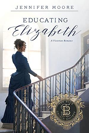 Educating Elizabeth by Jennifer Moore