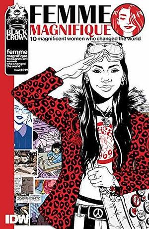 Femme Magnifique: 10 Magnificent Women Who Changed the World by Shelley Bond, Gail Simone, Chuck Brown, Jamie Coe, Philip Bond, Lucy Knisley, Kelly Sue DeConnick, Elsa Charretier, Alisa Kwitney, Cecil Castellucci, Casey Gilly, Jim Rugg, Sanford Greene, Maris Wicks, Marguerite Sauvage, Chynna Clugston Flores, Jen Hickman