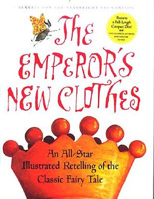 The Emperor's New Clothes: An All-Star Retelling of the Classic Fairy Tale by Starbright Foundation, Hans Christian Andersen