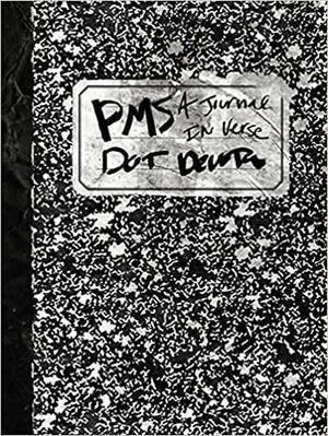 PMS: A Journal In Verse by Dot Devota