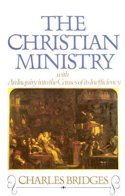 Christian Ministry by Charles Bridges