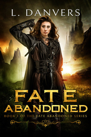 Fate Abandoned by L. Danvers