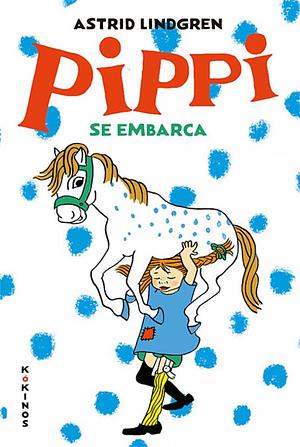 Pippi se embarca by Astrid Lindgren