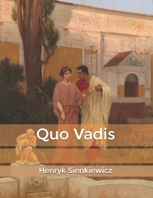 Quo Vadis by Henryk Sienkiewicz