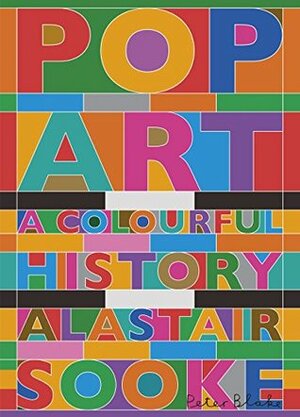 Pop Art: A Colourful History by Alastair Sooke