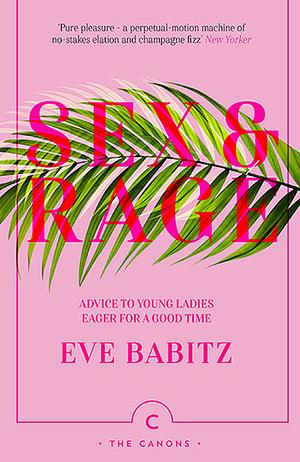 Sex & Rage by Eve Babitz