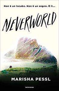Neverworld by Marisha Pessl