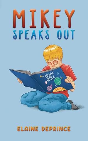 Mikey Speaks Out by Elaine Deprince