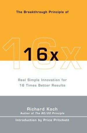 The Breakthrough Principle of 16x by Richard Koch