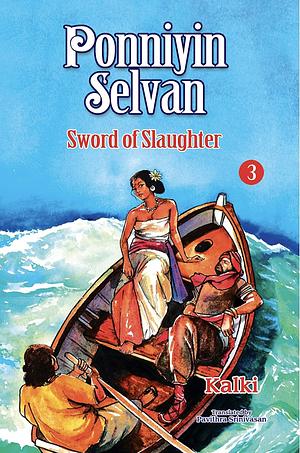 Ponniyin Selvan: Sword of Slaughter by Kalki