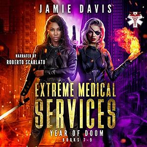 Extreme Medical Services Box Set Vol 7-9: The Year of Doom by Jamie Davis