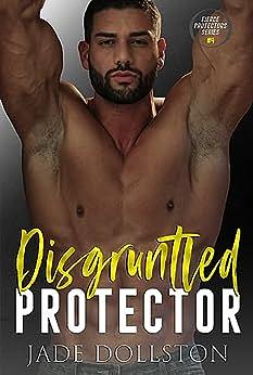 Disgruntled Protector by Jade Dollston
