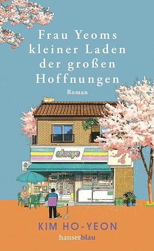 Frau Yeoms kleiner Laden der großen Hoffnungen by Kim Ho-yeon, Kim Ho-yeon