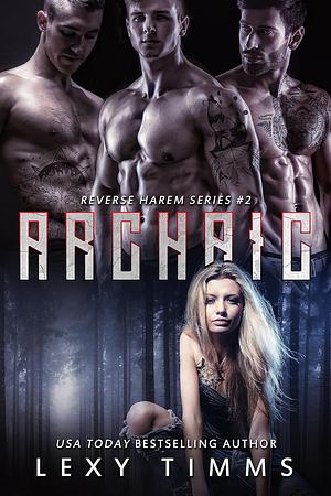 Archaic by Lexy Timms