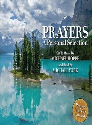Prayers: A Personal Selection by Michael York, Michael H. Hoppe