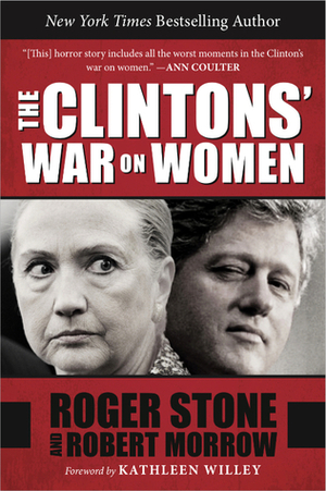 The Clintons' War on Women by Roger Stone, Robert Morrow