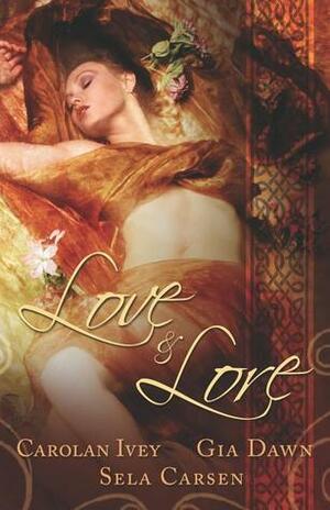 Love and Lore by Gia Dawn, Carolan Ivey, Sela Carsen, Angela James