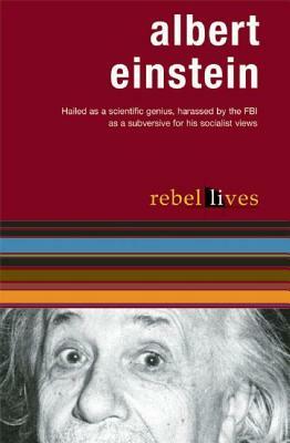 Albert Einstein: Rebel Lives by Jim Green