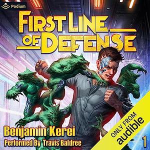 First Line of Defence: A Sci-Fi LitRPG Adventure by Benjamin Kerei