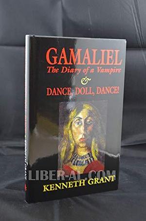 Gamaliel: The Diary of a Vampire and DANCE, DOLL, DANCE by Kenneth Grant