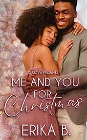 Me and You for Christmas  by Erika B.