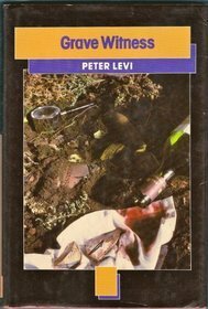 Grave Witness by Peter Levi