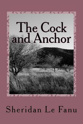 The Cock and Anchor by J. Sheridan Le Fanu