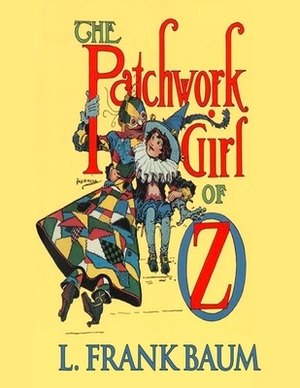 The Patchwork Girl of Oz: (Annotated Edition) by L. Frank Baum