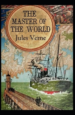 The Master of the World Annotated by Jules Verne