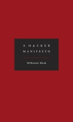 A Hacker Manifesto by McKenzie Wark
