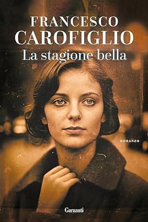 La stagione bella by Francesco Carofiglio