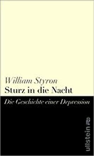Sturz in die Nacht. Die Geschichte einer Depression by William Styron