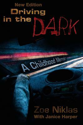 Driving in the Dark: A Childhood Memoir by Janice Harper, Zoe Niklas