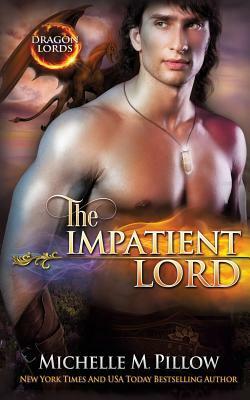 The Impatient Lord by Michelle M. Pillow