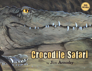 Crocodile Safari by Jim Arnosky